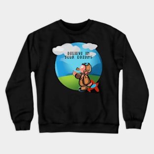 Believe in your dreams Crewneck Sweatshirt